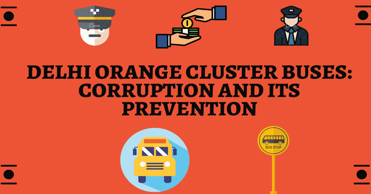 How to stop corruption in Orange Cluster Buses in Delhi?